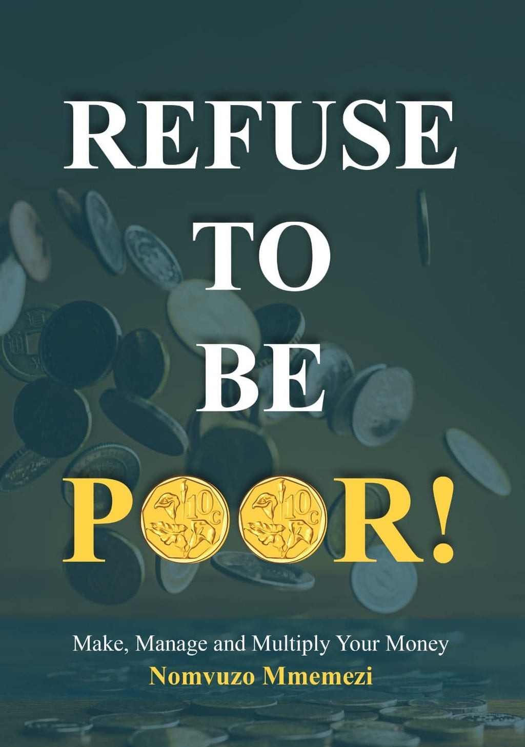 REFUSE TO BE POOR!