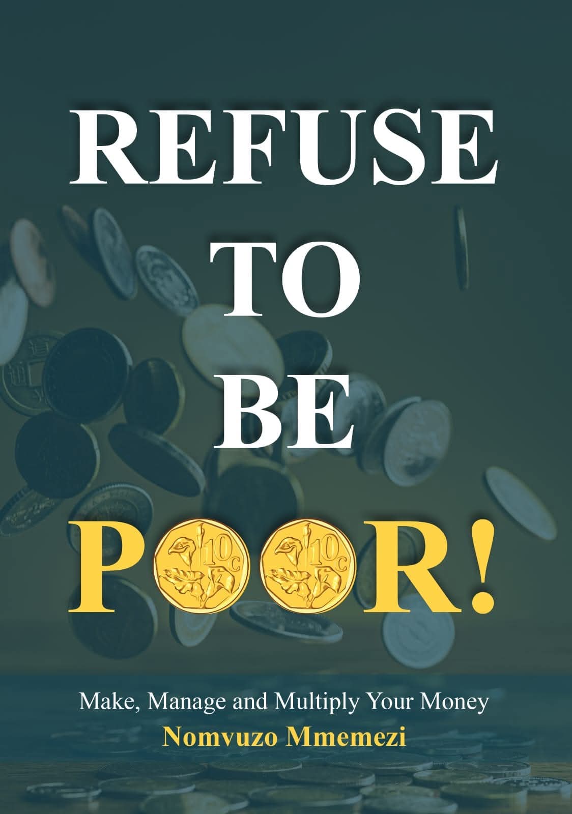 REFUSE TO BE POOR!